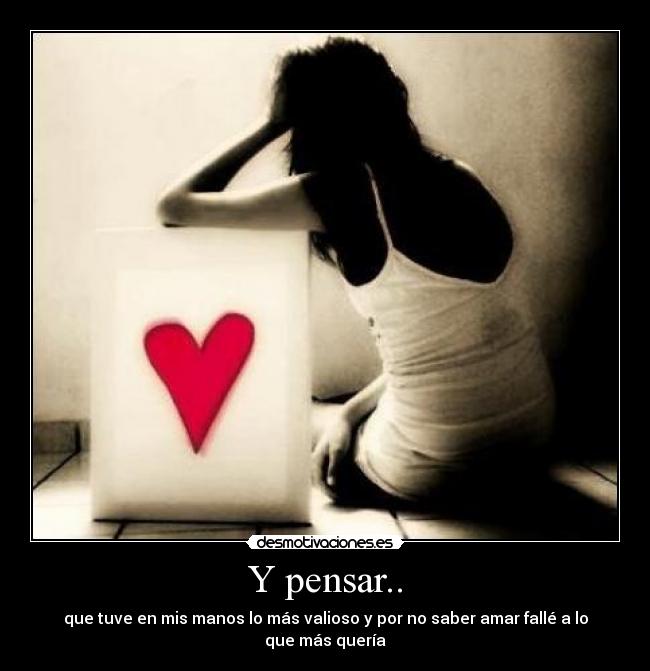 Y pensar.. -