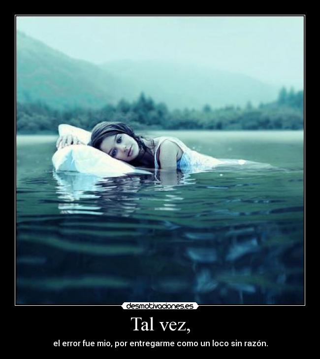 Tal vez, - 