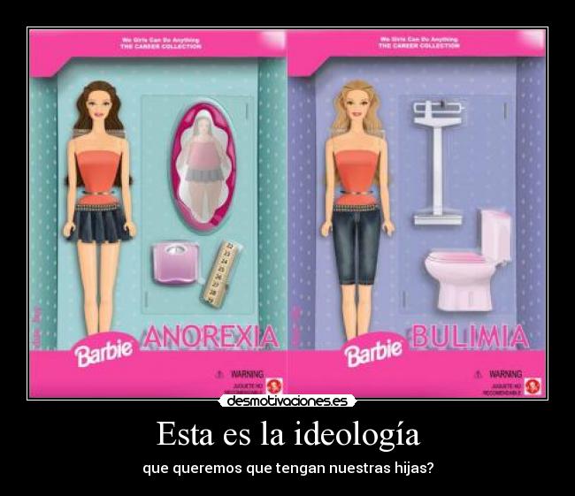 Esta es la ideología - que queremos que tengan nuestras hijas?