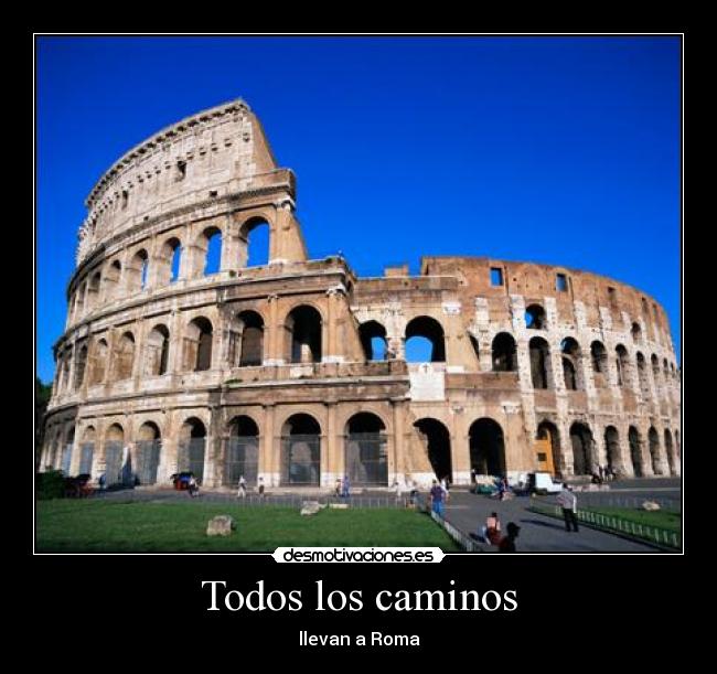 Todos los caminos - llevan a Roma