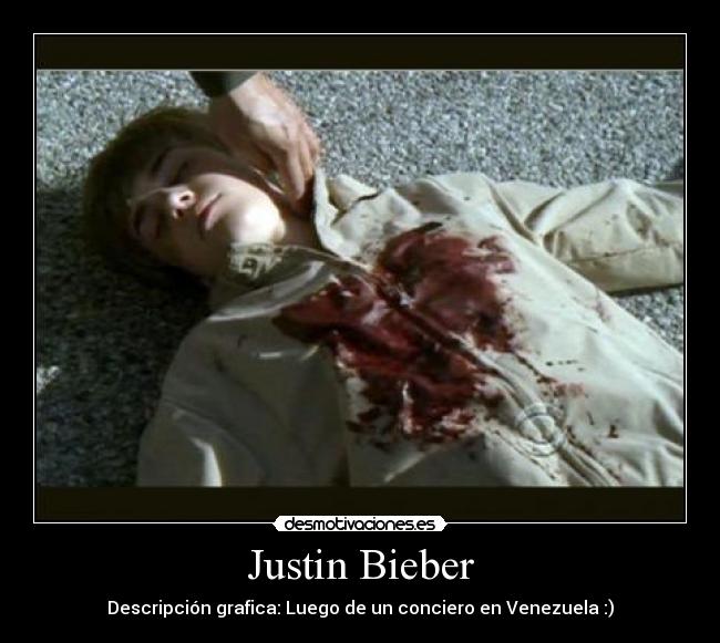 Justin Bieber - Descripción grafica: Luego de un conciero en Venezuela :)