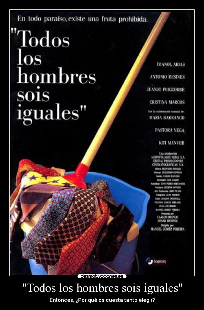 Todos los hombres sois iguales - Entonces, ¿Por qué os cuesta tanto elegir?