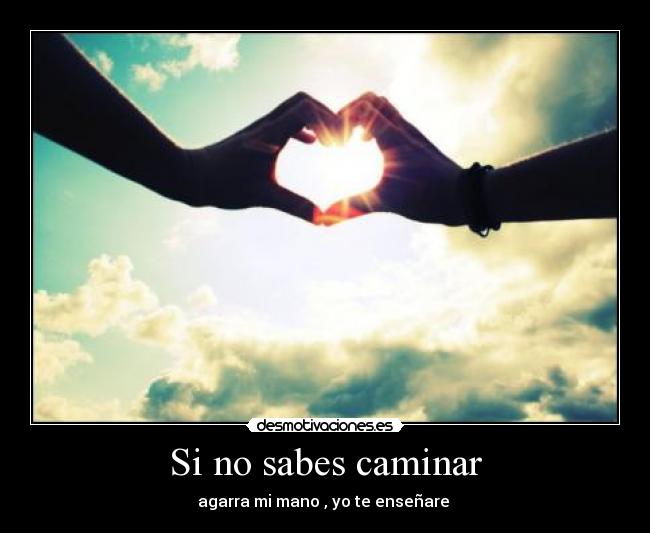 Si no sabes caminar -