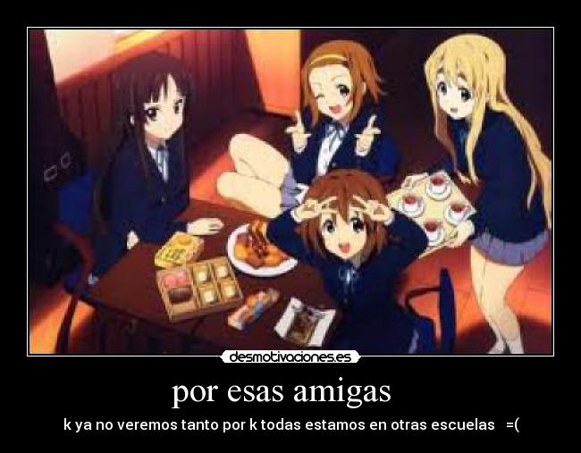 por esas amigas -