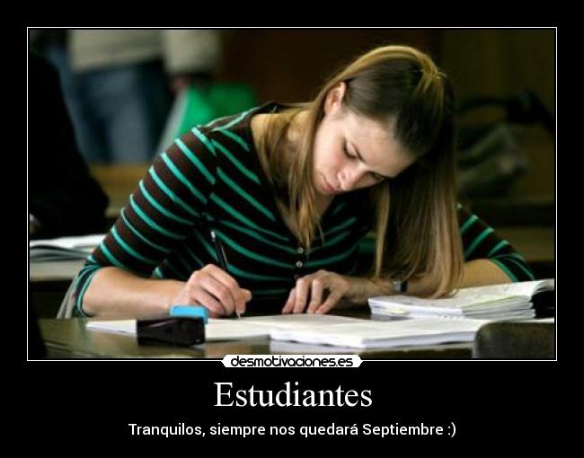 Estudiantes - Tranquilos, siempre nos quedará Septiembre :)