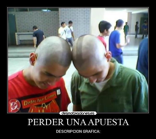 PERDER UNA APUESTA - DESCRIPCION GRAFICA: