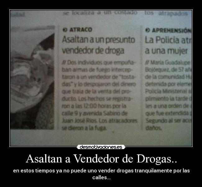 Asaltan a Vendedor de Drogas.. - en estos tiempos ya no puede uno vender drogas tranquilamente por las calles...