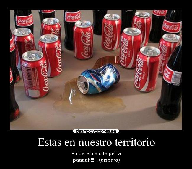 Estas en nuestro territorio -