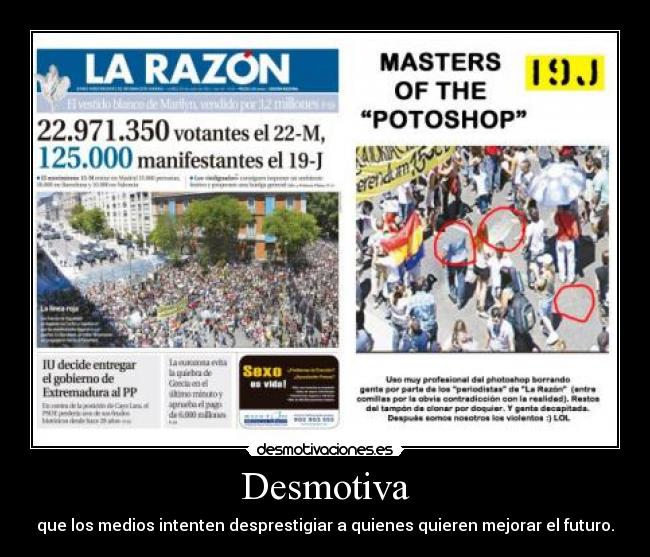 Desmotiva - que los medios intenten desprestigiar a quienes quieren mejorar el futuro.