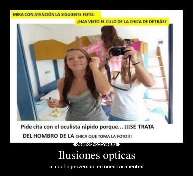 Ilusiones opticas - o mucha perversión en nuestras mentes.