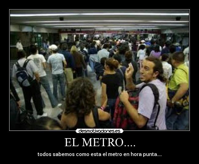 EL METRO.... -