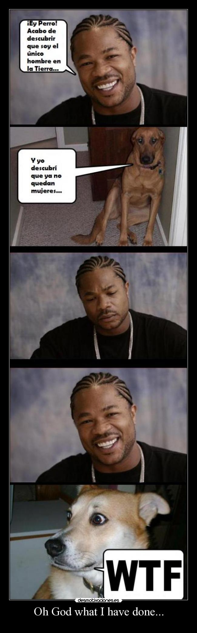 Oh God what I have done... -