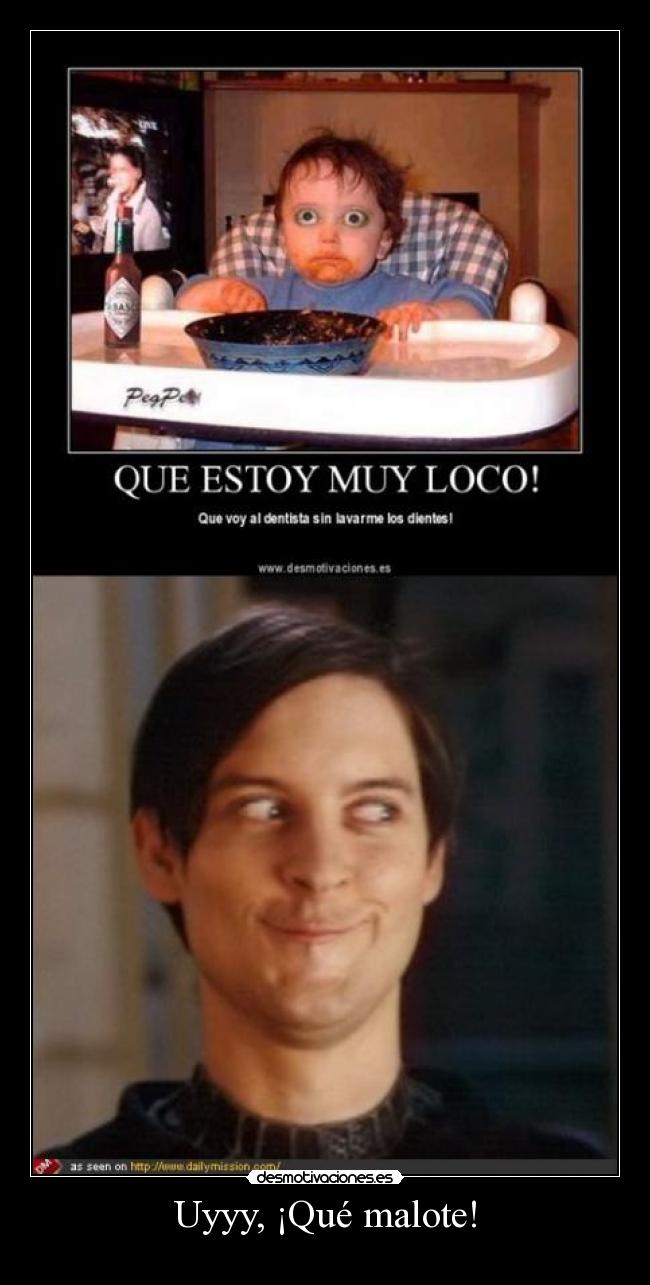 Uyyy, ¡Qué malote! -