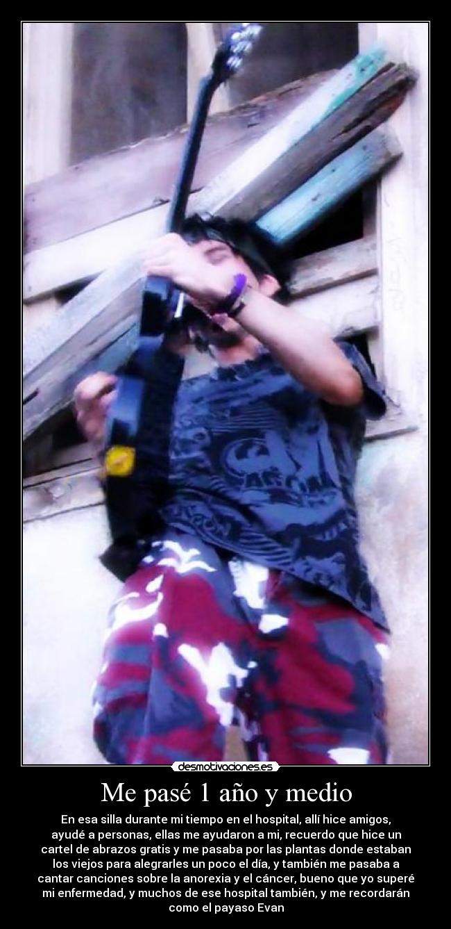 Me pasé 1 año y medio -
