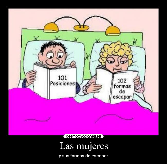 Las mujeres - y sus formas de escapar