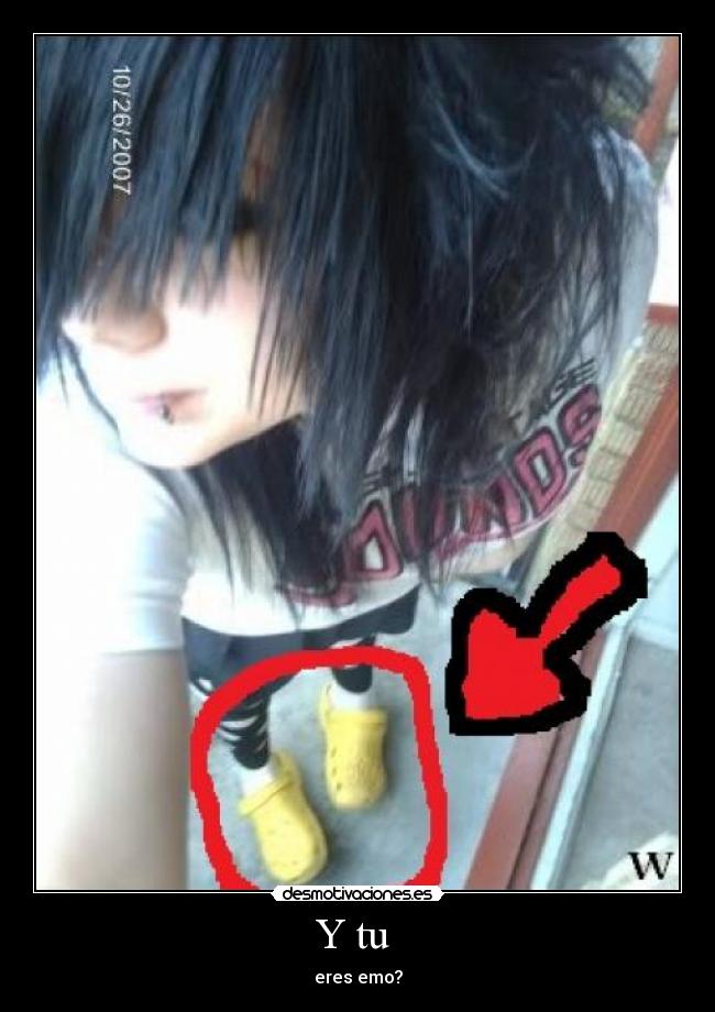 Y tu - eres emo?