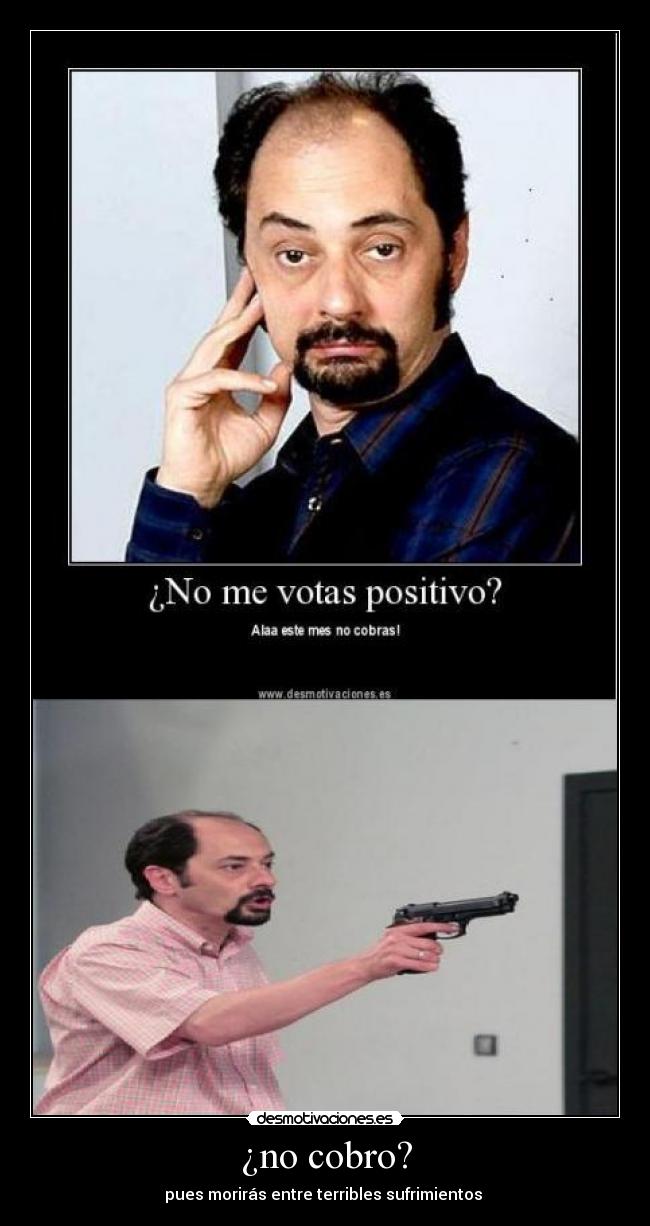 ¿no cobro? -