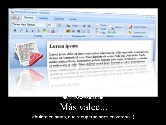 Más valee... - chuleta en mano, que recuperaciones en verano. :)