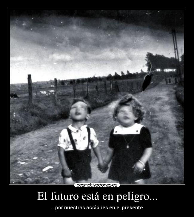 El futuro está en peligro... -