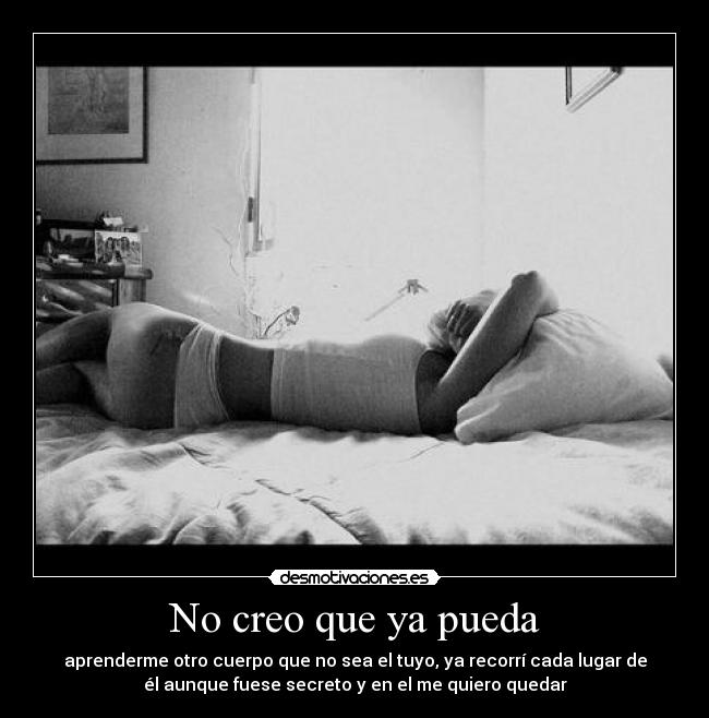 No creo que ya pueda -