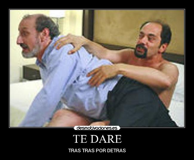 TE DARE - TRAS TRAS POR DETRAS