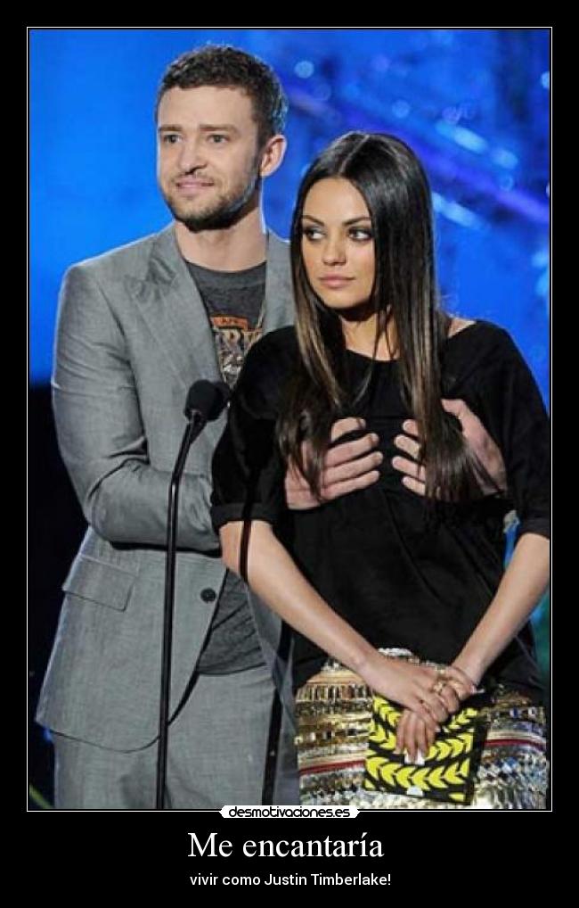 Me encantaría - vivir como Justin Timberlake!