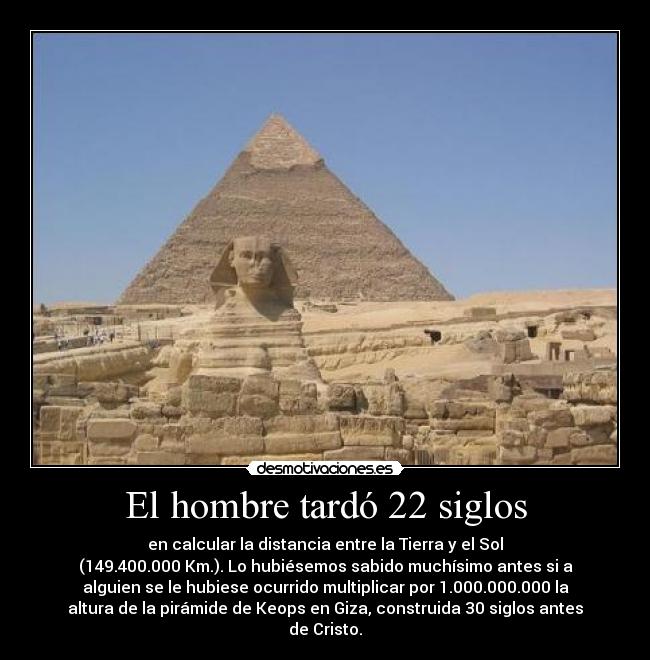 El hombre tardó 22 siglos -