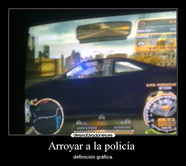 Arroyar a la policía - definición gráfica.