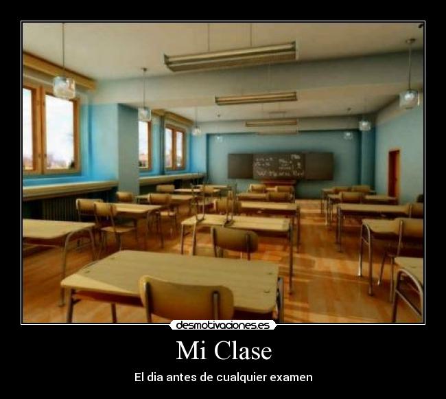 Mi Clase - El dia antes de cualquier examen