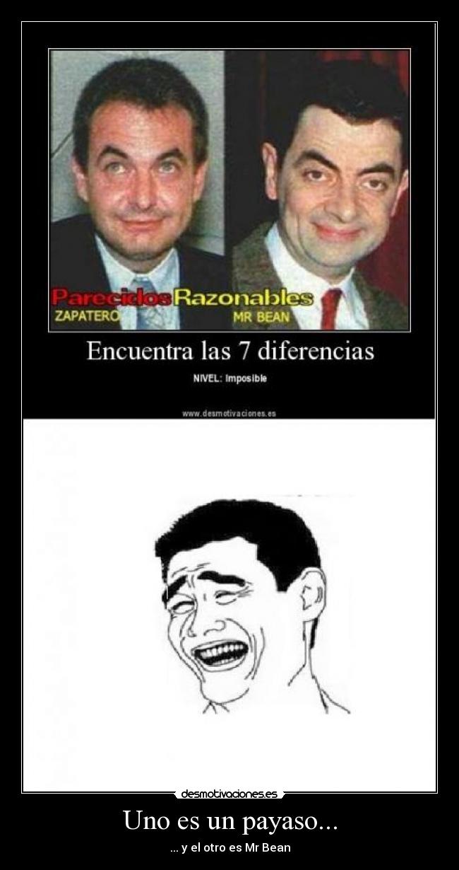 Uno es un payaso... - ... y el otro es Mr Bean