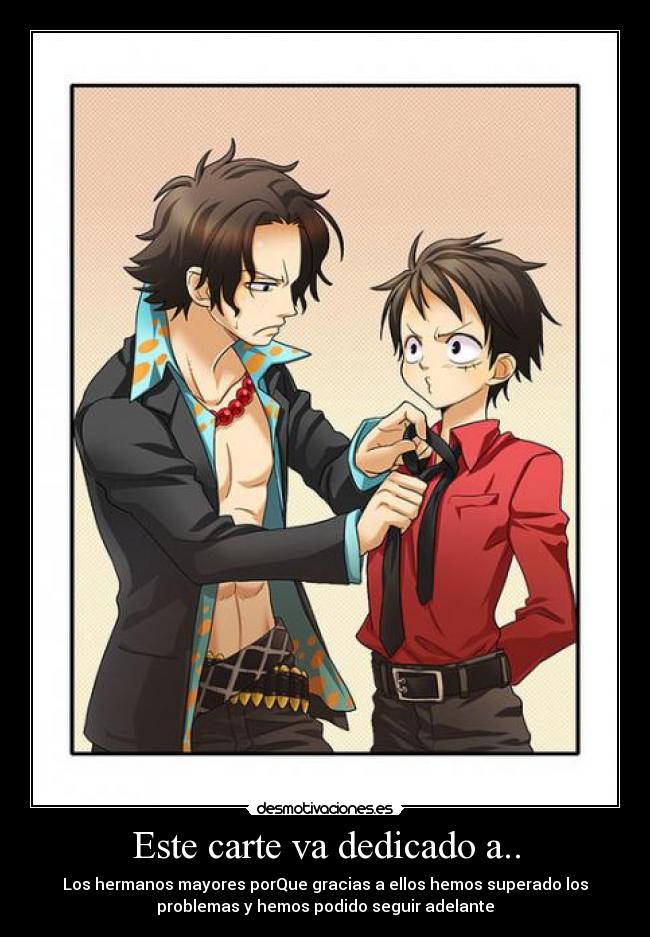 Este carte va dedicado a.. - Los hermanos mayores porQue gracias a ellos hemos superado los
problemas y hemos podido seguir adelante