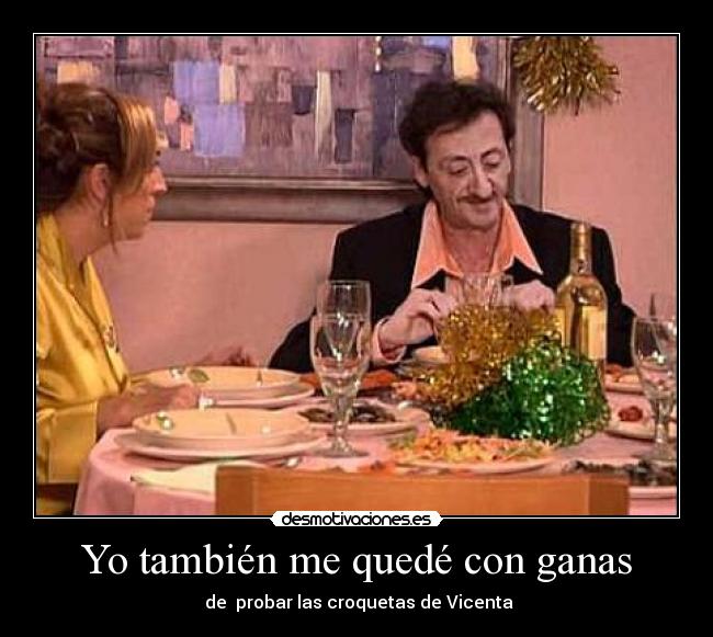 Yo también me quedé con ganas -