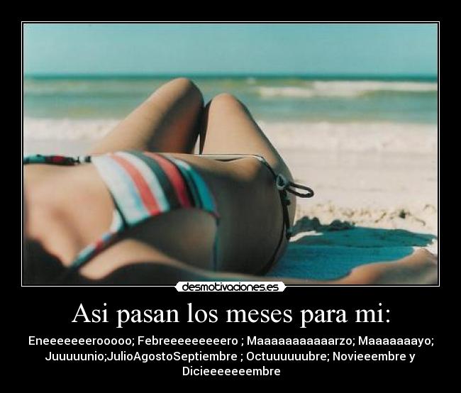 Asi pasan los meses para mi: - 