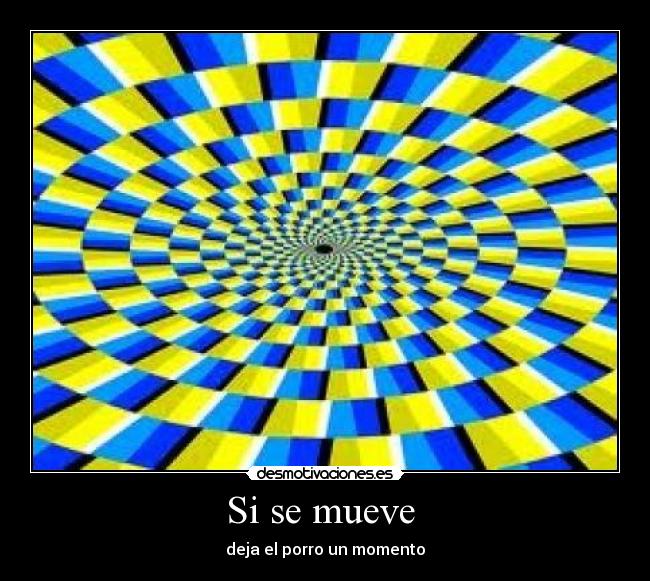 Si se mueve - deja el porro un momento