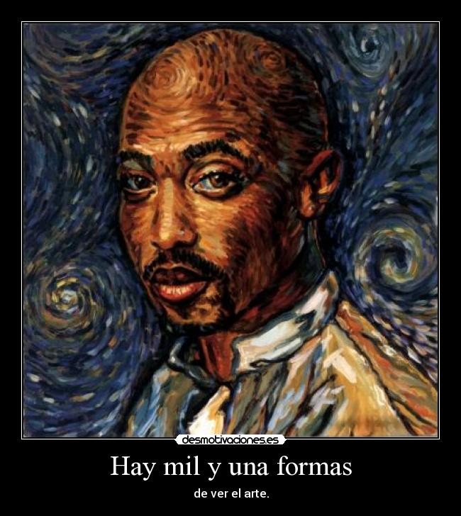 Hay mil y una formas - de ver el arte.