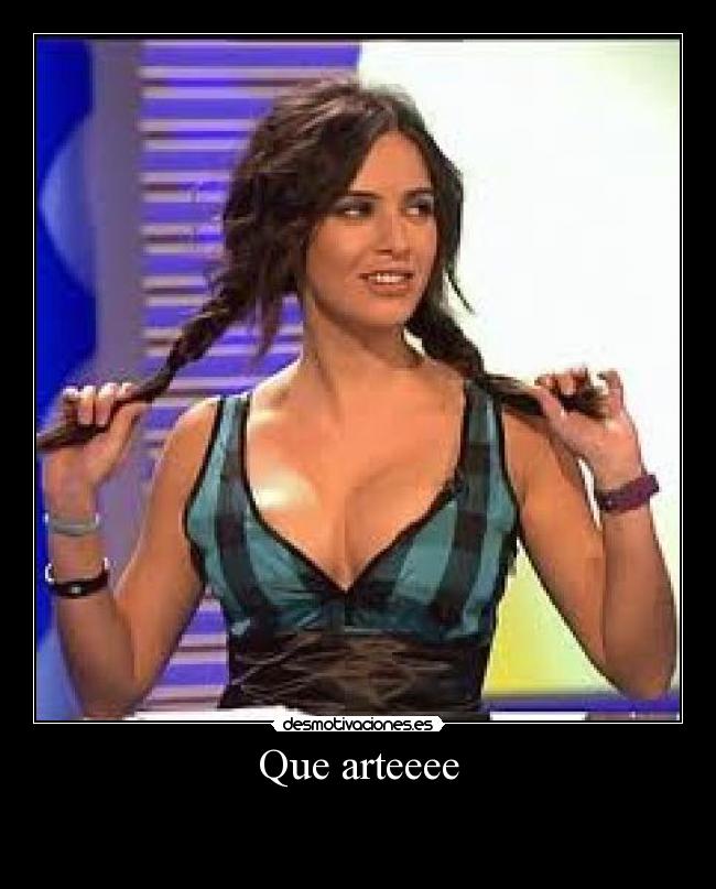Que arteeee - 