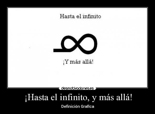 ¡Hasta el infinito, y más allá! -