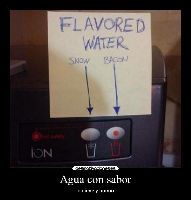 carteles agua con sabor nieve bacon desmotivaciones