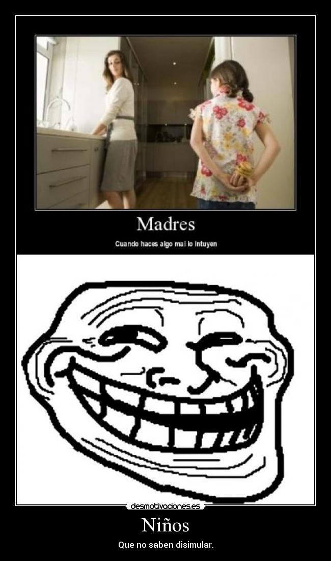 Niños - Que no saben disimular.