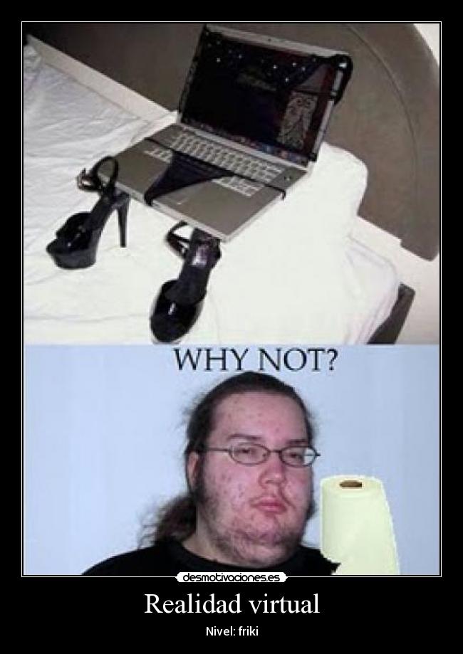 Realidad virtual - Nivel: friki