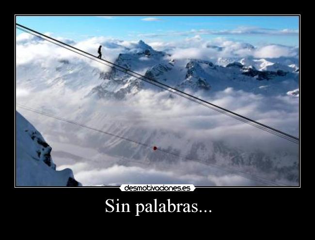 Sin palabras... -