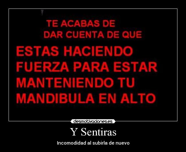 Y Sentiras - Incomodidad al subirla de nuevo