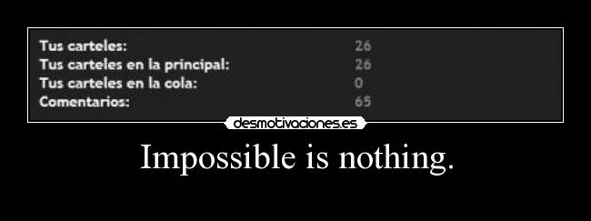 Impossible is nothing. - 