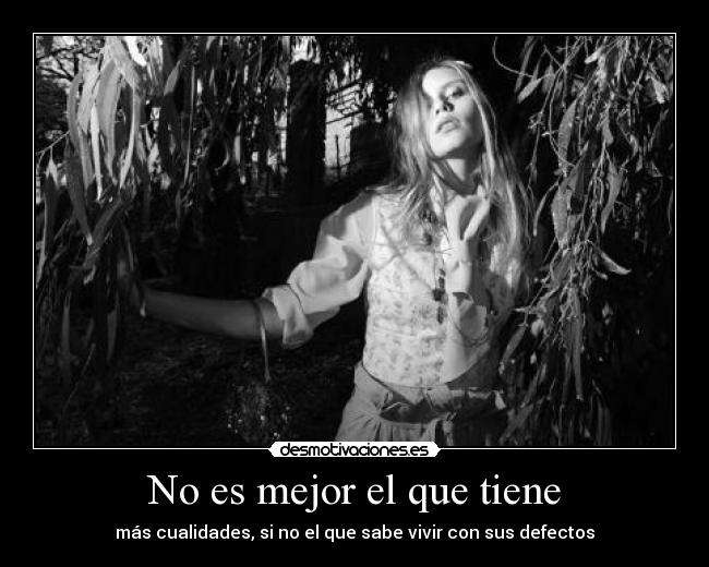 No es mejor el que tiene - 