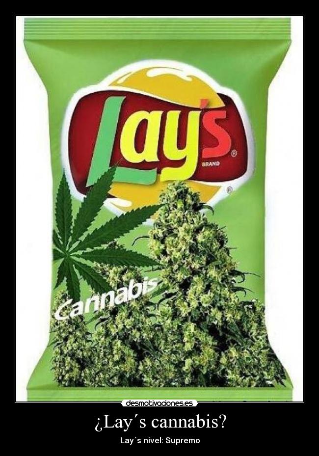 ¿Lay´s cannabis? - Lay´s nivel: Supremo