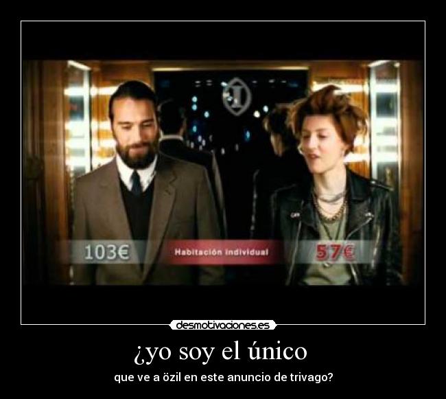 ¿yo soy el único - que ve a özil en este anuncio de trivago?