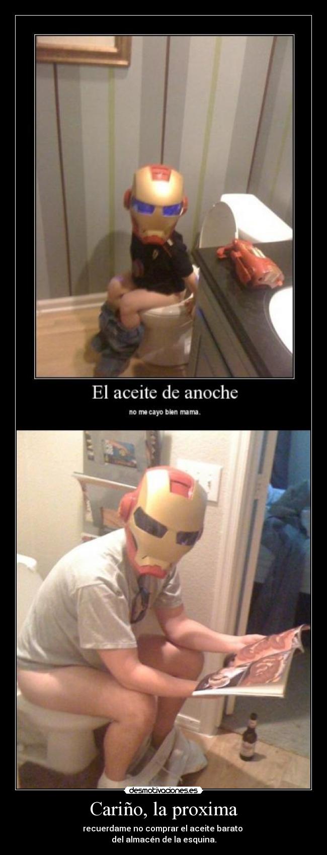 Cariño, la proxima -