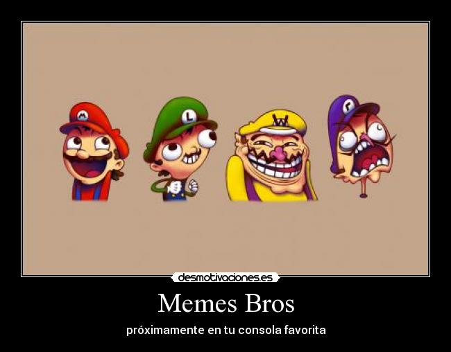 Memes Bros - próximamente en tu consola favorita