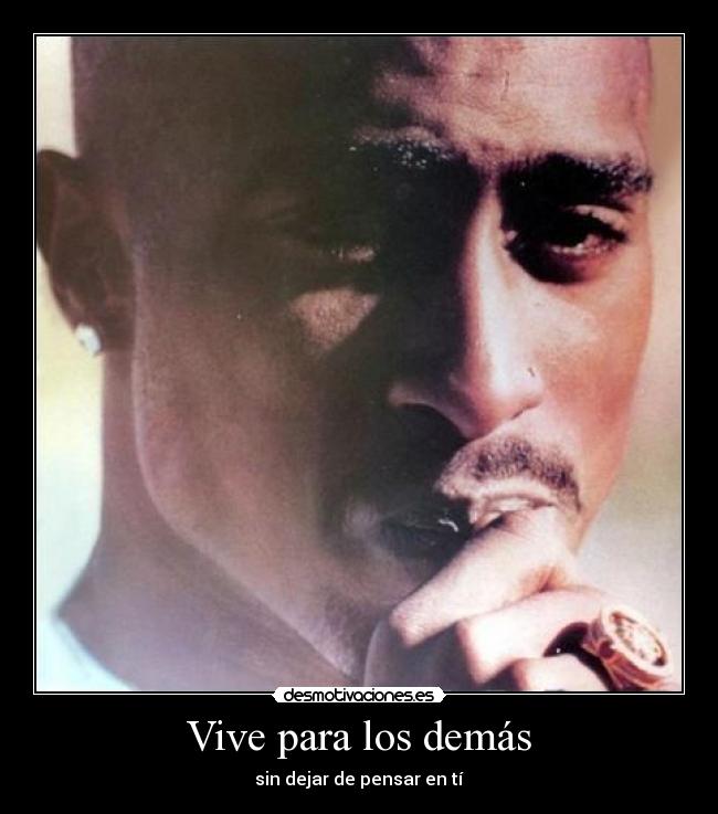 carteles 2pac vive para los demas desmotivaciones
