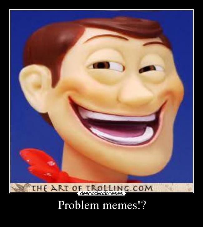 carteles memes problem desmotivaciones